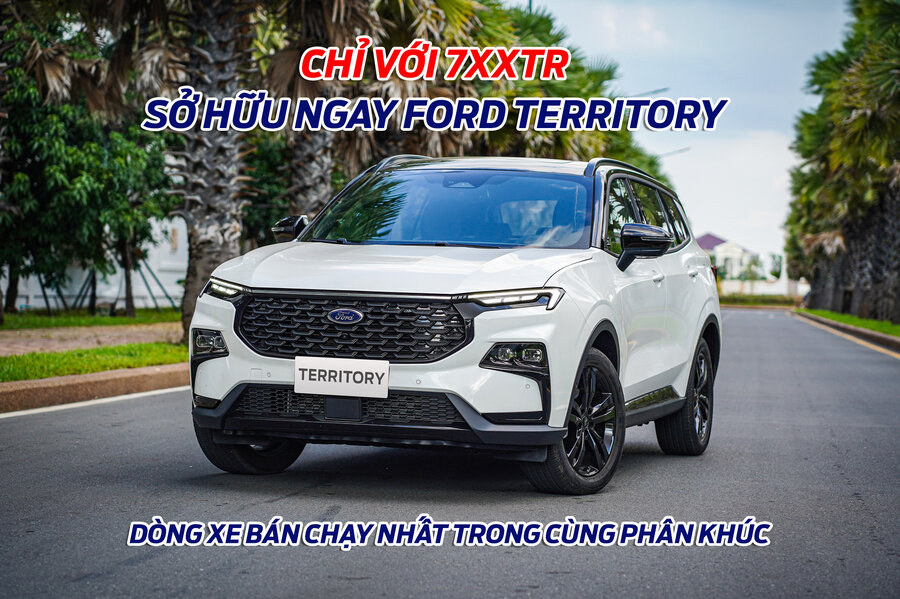 Chỉ 7xxtr bạn đã có thể sở hữu ngay Ford Territory - dòng xe bán chạy nhất phân khúc C-SUV