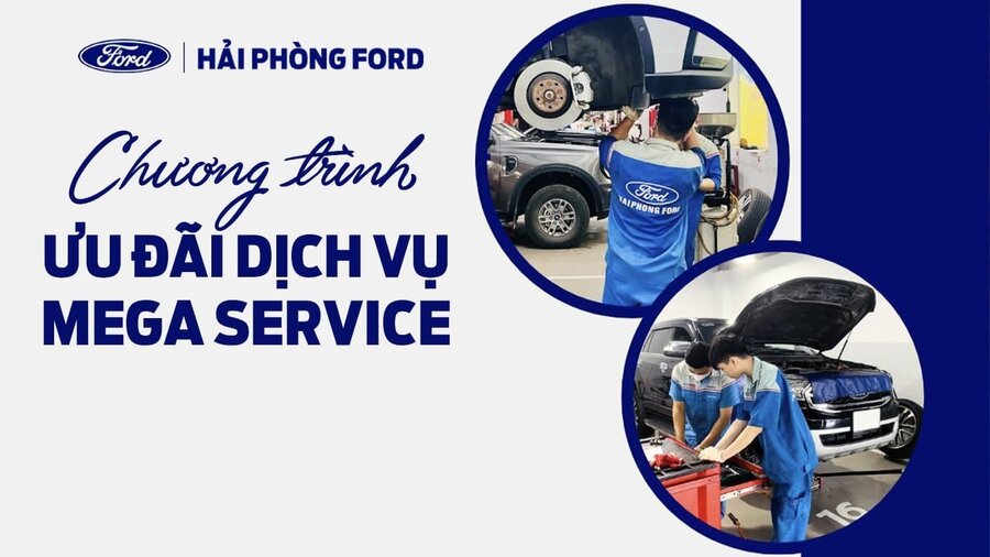 Mega Service Tháng 5–6 Tại Hải Phòng Ford – Giảm Giá Tới 35% Dành Cho Khách Hàng Bảo Dưỡng Xe Ford
