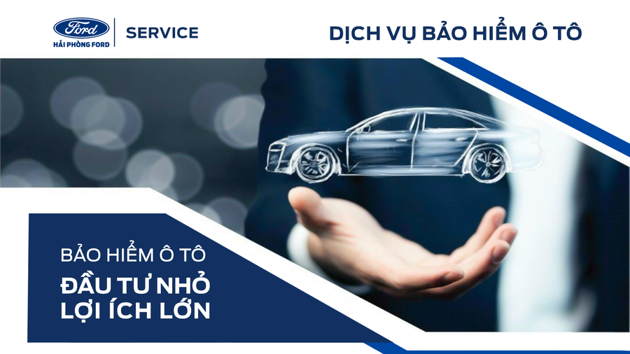 Mua Bảo Hiểm Ô Tô Tại Hải Phòng Ford – An Tâm Trên Mọi Hành Trình
