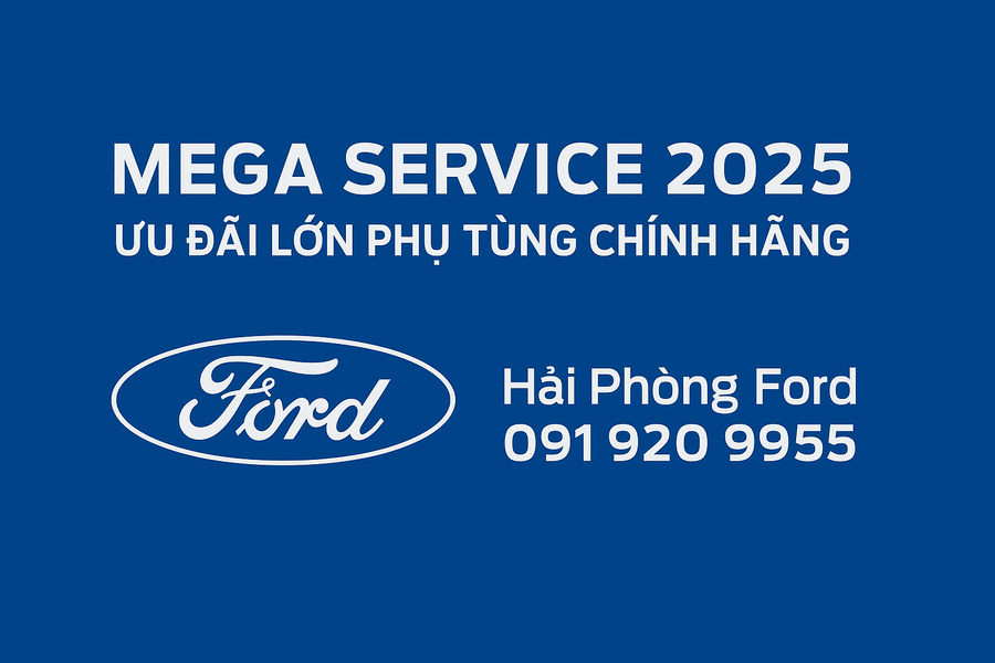 Ưu Đãi Dịch Vụ Ford Quý 4/2025 – Chăm Xe Tiết Kiệm, An Tâm Trọn Vẹn Tại Hải Phòng Ford